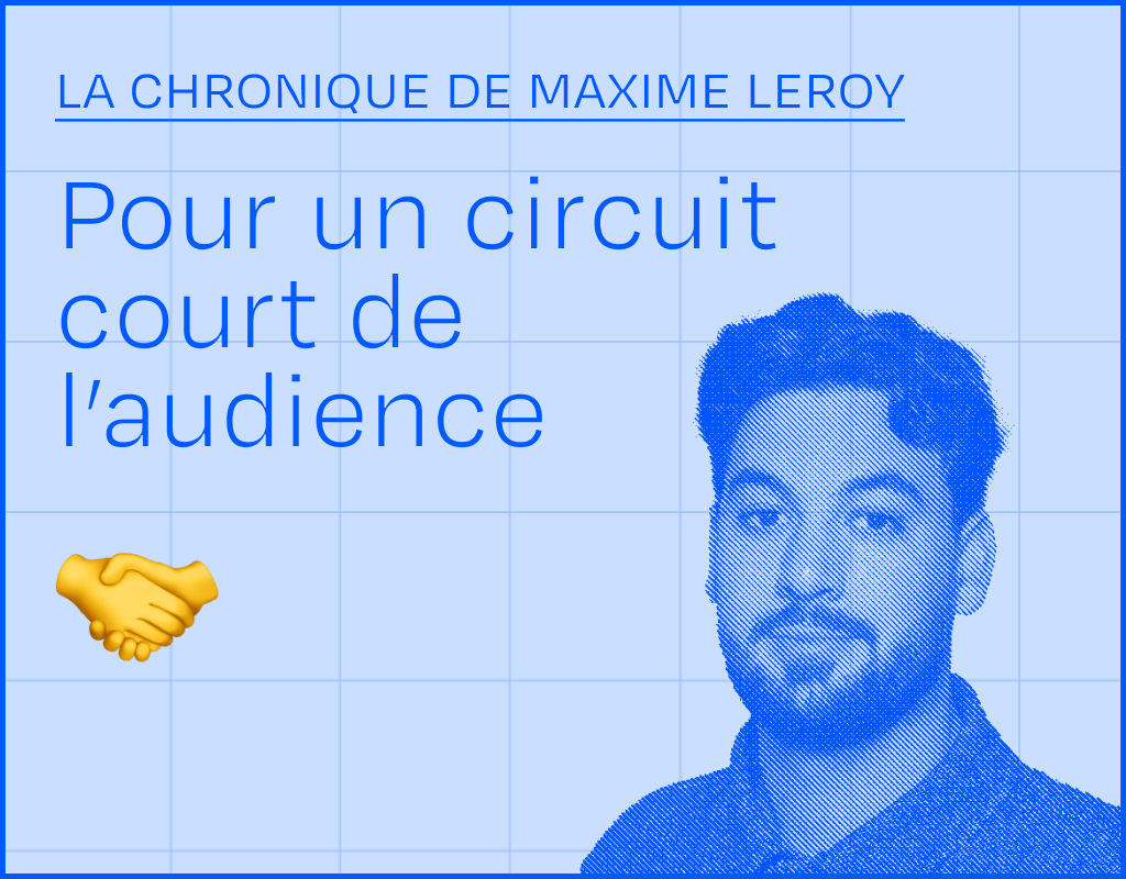 Pour un circuit court de l’audience