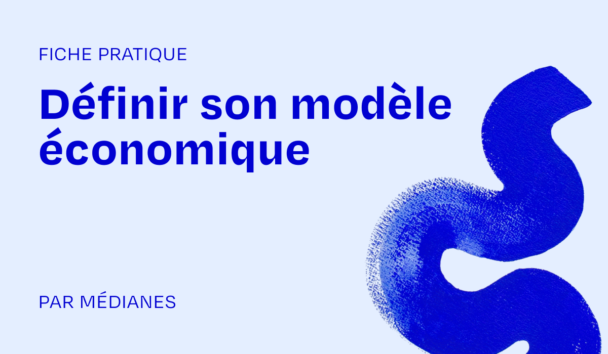 Définir son modèle économique centré sur les publics