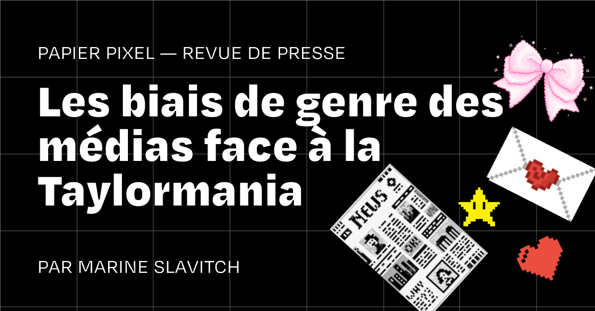 Papier pixel, la revue de presse de la toile à l’imprimé — Taylormania