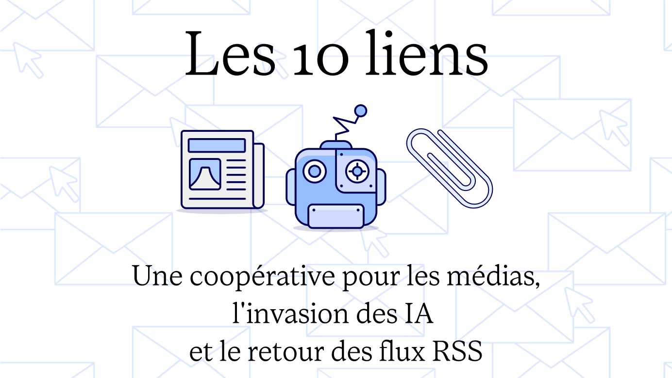 Une coopérative pour les médias, l&rsquo;invasion des IA et le retour des flux RSS