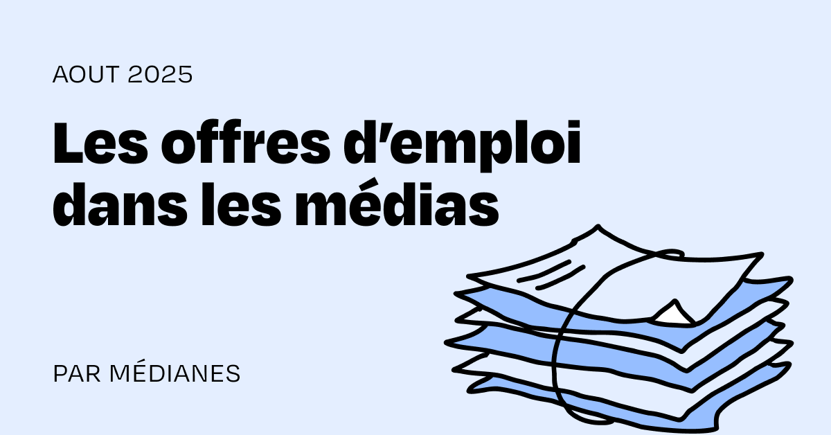 Les offres d’emploi dans les médias du mois d’août