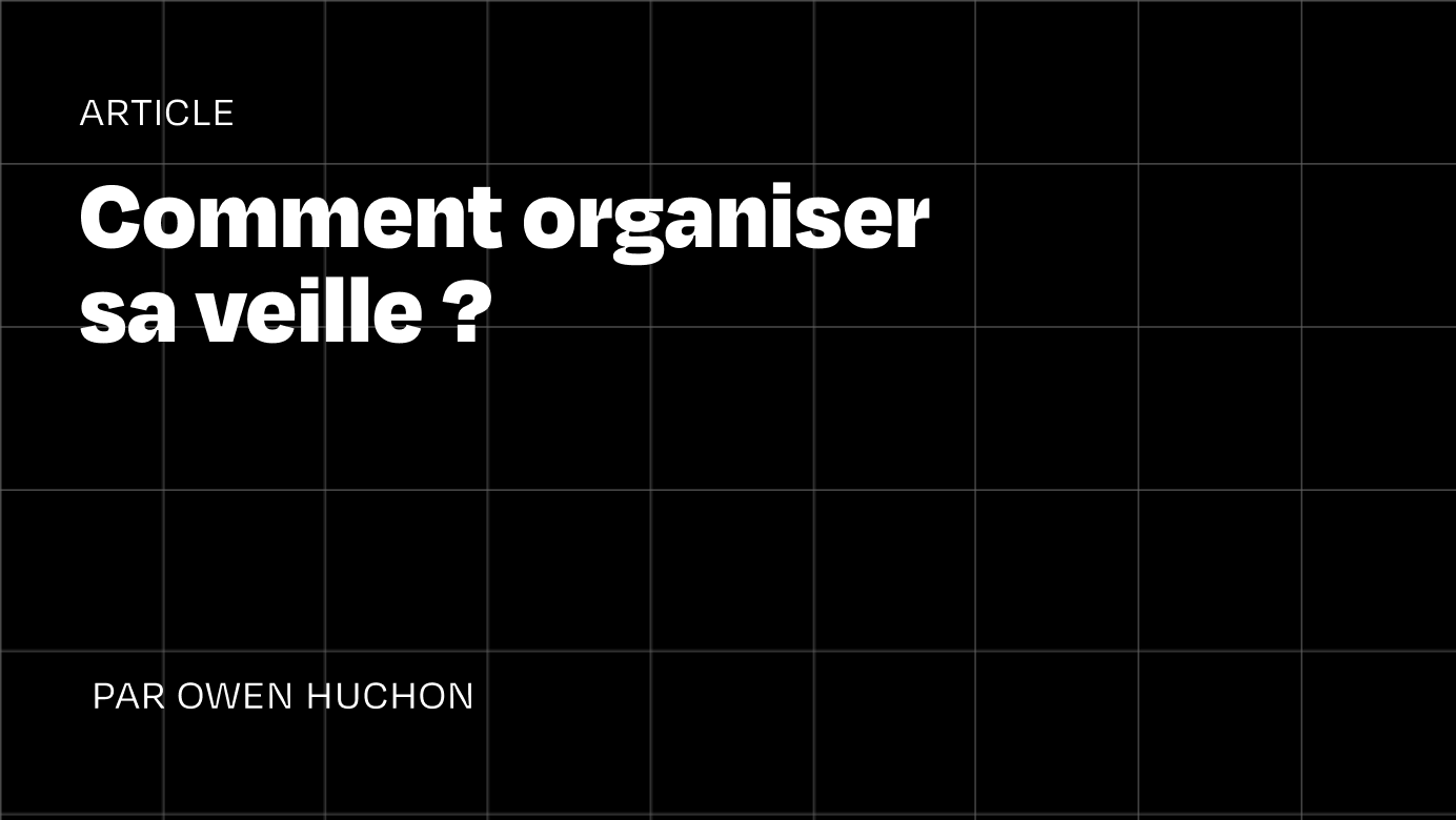 Comment organiser sa veille ?