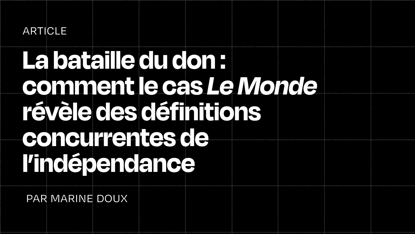 La bataille du don : Le Monde face aux médias indépendants