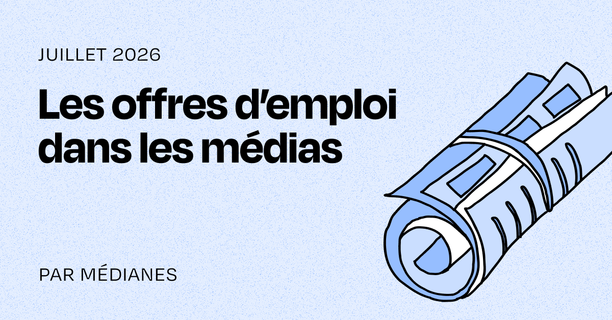 Les offres d’emploi dans les médias du mois de juillet